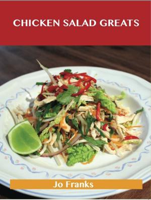 Cover of the book Chicken Salad Greats: Delicious Chicken Salad Recipes, The Top 55 Chicken Salad Recipes by Manuel Morris