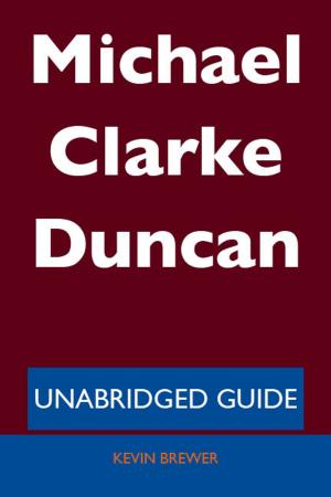 Cover of the book Michael Clarke Duncan - Unabridged Guide by Gladys Bishop