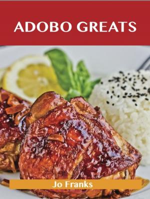 Book cover of Adobo Greats: Delicious Adobo Recipes, The Top 100 Adobo Recipes