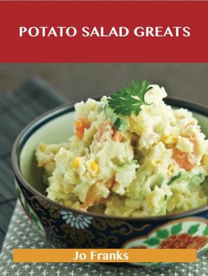 Cover of the book Potato Salad Greats: Delicious Potato Salad Recipes, The Top 58 Potato Salad Recipes by Crystal Lawrence