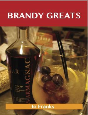 Cover of the book Brandy Greats: Delicious Brandy Recipes, The Top 100 Brandy Recipes by Julie Mercer