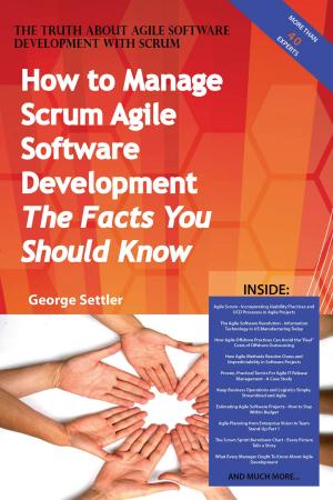 bigCover of the book The Truth About Agile Software Development with Scrum - How to Manage Scrum Agile Software Development, The Facts You Should Know by 
