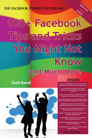 bigCover of the book The Truth About Facebook 100+ Facebook Tips and Tricks You Might Not Know, and Much More - The Facts You Should Know by 