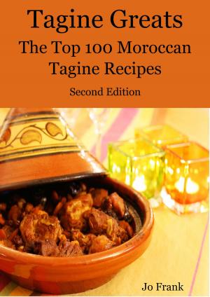 Book cover of Tagine Greats: 100 Delicious Tagine Recipes, The Top 100 Moroccan Tajine recipes - Second Edition