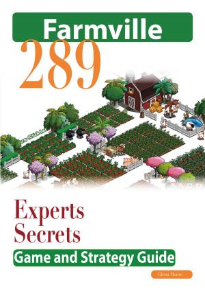 Book cover of Farmville: The Experts Secrets Game and Strategy Guide