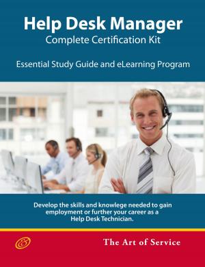 bigCover of the book Help Desk Manager - Complete Certification Kit: Develop the skills required to manage a high-performing Help Desk, its team, balance workloads and improve efficiency by 