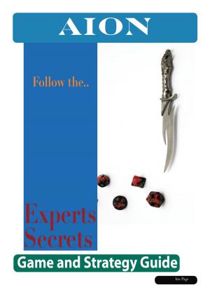 Cover of the book Aion: The Experts Secrets Game and Strategy Guide by William Henry Giles Kingston