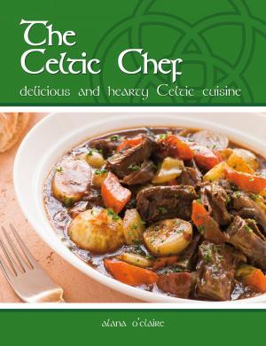 Book cover of The Celtic Chef: Delicious, hearty Celtic cuisine