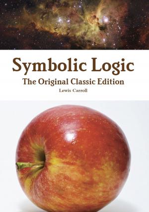 Book cover of Symbolic Logic - The Original Classic Edition