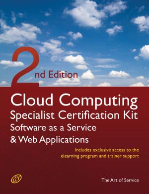 Book cover of Cloud Computing SaaS And Web Applications Specialist Level Complete Certification Kit - Software As A Service Study Guide Book And Online Course - Second Edition