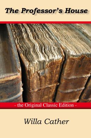 Cover of the book The Professor's house - The Original Classic Edition by Jo Franks