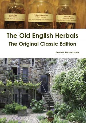 bigCover of the book The Old English Herbals - The Original Classic Edition by 