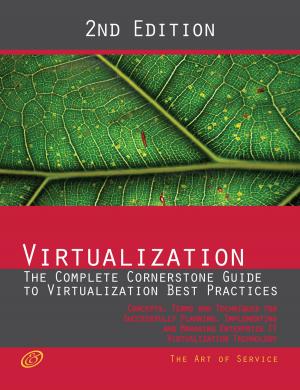 Book cover of Virtualization - The Complete Cornerstone Guide to Virtualization Best Practices: Concepts, Terms, and Techniques for Successfully Planning, Implementing and Managing Enterprise IT Virtualization Technology - Second Edition