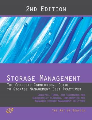 Book cover of Storage Management - The Complete Cornerstone Guide to Storage Management Best Practices Concepts, Terms, and Techniques for Successfully Planning, Implementing and Managing Storage Management Solutions - Second Edition