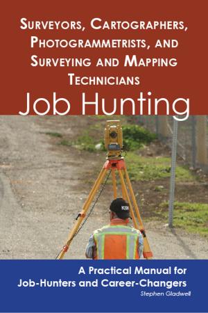 Book cover of Surveyors, Cartographers, Photogrammetrists, and Surveying and Mapping Technicians: Job Hunting - A Practical Manual for Job-Hunters and Career Changers