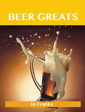 Book cover of Beer Greats: Delicious Beer Recipes, The Top 186 Beer Recipes