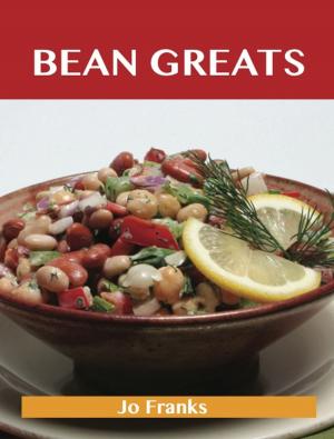 Cover of the book Bean Greats: Delicious Beans Recipes, The Top 100 Beans Recipes by Anna Morales