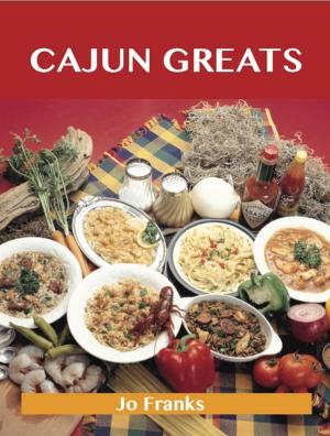 bigCover of the book Cajun Greats: Delicious Cajun Recipes, The Top 100 Cajun Recipes by 