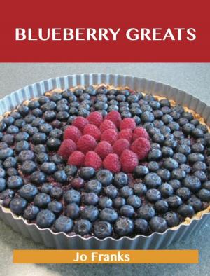 Cover of the book Blueberry Greats: Delicious Blueberry Recipes, The Top 93 Blueberry Recipes by Kathy Charles