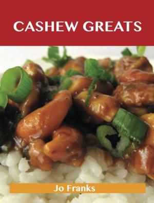 bigCover of the book Cashew Greats: Delicious Cashew Recipes, The Top 62 Cashew Recipes by 