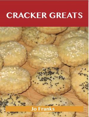 bigCover of the book Cracker Greats: Delicious Cracker Recipes, The Top 66 Cracker Recipes by 