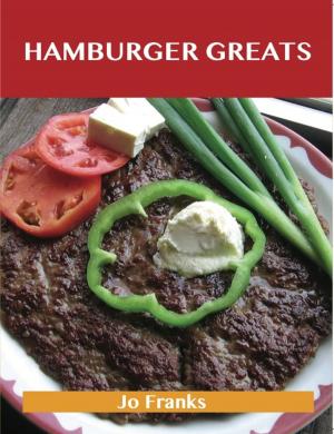 bigCover of the book Hamburger Greats: Delicious Hamburger Recipes, The Top 100 Hamburger Recipes by 