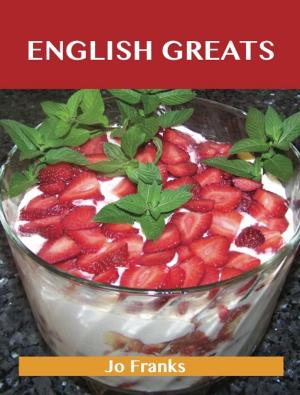bigCover of the book English Greats: Delicious English Recipes, The Top 50 English Recipes by 