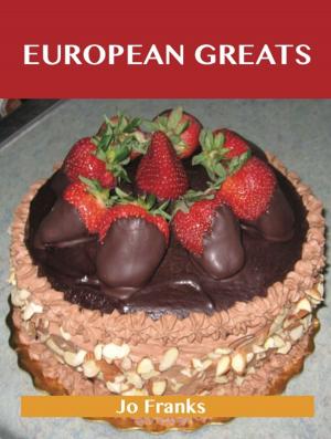 Book cover of European Greats: Delicious European Recipes, The Top 96 European Recipes