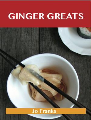 Book cover of Ginger Greats: Delicious Ginger Recipes, The Top 100 Ginger Recipes