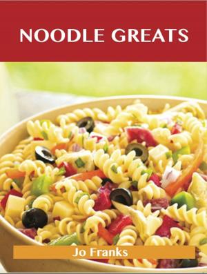 Book cover of Noodle Greats: Delicious Noodle Recipes, The Top 100 Noodle Recipes