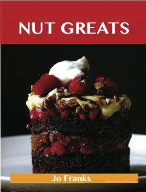Book cover of Nut Greats: Delicious Nut Recipes, The Top 100 Nut Recipes