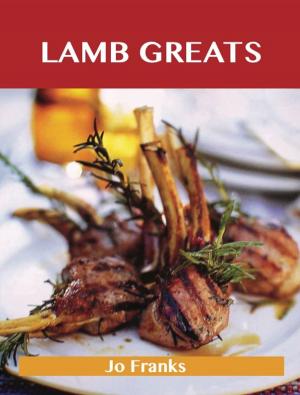 Book cover of Lamb Greats: Delicious Lamb Recipes, The Top 91 Lamb Recipes