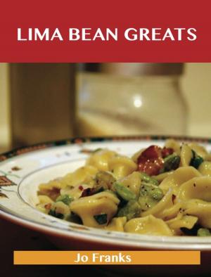 Book cover of Lima bean Greats: Delicious Lima bean Recipes, The Top 83 Lima bean Recipes