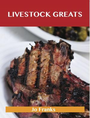 bigCover of the book Livestock Greats: Delicious Livestock Recipes, The Top 100 Livestock Recipes by 