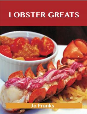 bigCover of the book Lobster Greats: Delicious Lobster Recipes, The Top 68 Lobster Recipes by 