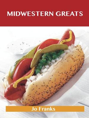 Cover of the book Midwestern Greats: Delicious Midwestern Recipes, The Top 50 Midwestern Recipes by Victoria Nunez