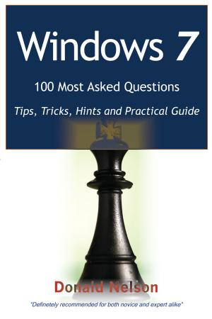 Cover of the book Windows 7 100 Most Asked Questions - Tips, Tricks, Hints and Practical Guide by Jo Franks