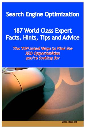 Book cover of Search Engine Optimization - 144 World Class Expert Facts, Hints, Tips and Advice - the TOP rated Ways To Find the SEO opportunities you're looking for