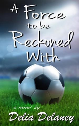 Book cover of A Force to Be Reckoned With