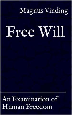 bigCover of the book Free Will: An Examination of Human Freedom by 
