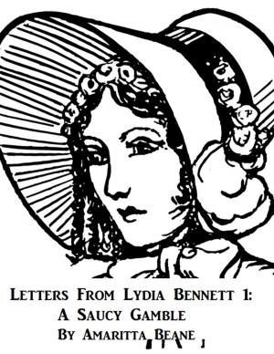 Cover of the book Letters From Lydia Bennett 1: A Saucy Gamble by Monika M Basile