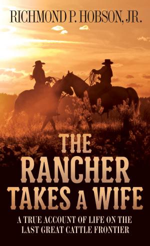 Cover of the book The Rancher Takes a Wife by George Knudson, Lorne Rubenstein