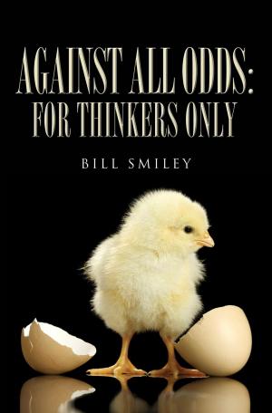 Cover of the book Against All Odds: For Thinkers Only by John L Leonard