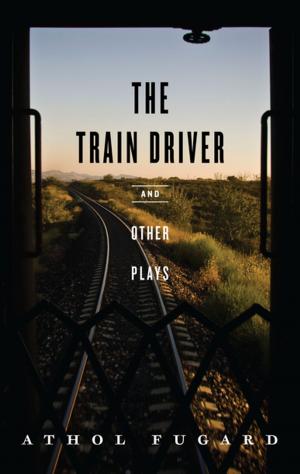 Cover of the book The Train Driver and Other Plays by John Patrick Shanley