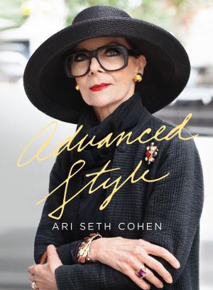 Cover of the book Advanced Style by Joy DeLyria, Sean Michael Robinson