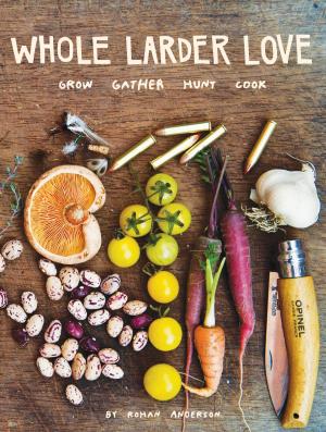 Cover of the book Whole Larder Love by @leeclowsbeard, Jason Fox