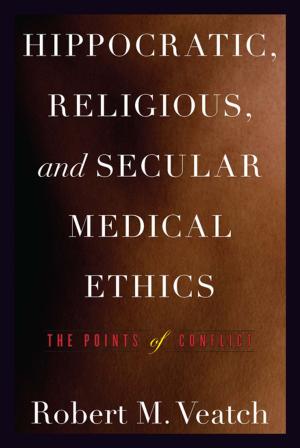 Cover of the book Hippocratic, Religious, and Secular Medical Ethics by Kerry F. Crawford