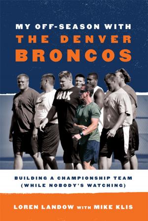 Cover of the book My Off-Season with the Denver Broncos by Jonathan Scott Halverstadt M.S.