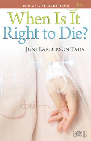 Cover of the book When is it Right to Die? by Joni Eareckson Tada