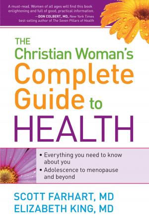 Cover of the book The Christian Woman's Complete Guide to Health by Matt Sorger